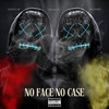 No Face No Case (Explicit) - Wizard&Ceezlin&FR4NKIE