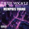 MEMPHIS THANG (Explicit) - TRUE VOCALZ