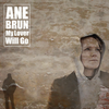 My Lover Will Go - Ane Brun