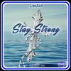 Stay Strong (Explicit) - IAMRICH