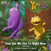 How Did We Get to Right Now? - Kiri & Lou&Chris O'Connor&Don McGlashan&Jeff Henderson&Jemaine Clement&Olivia Tennet