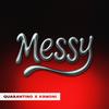 Messy (Explicit) - Quarantino&Krmoni