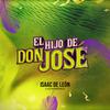 El hijo de Don José - Isaac De León