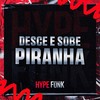 DESCE E SOBE PIRAINHA (Explicit) - DJ BRN&DJ Fe Souza&Gringa&RN