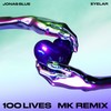 100 Lives (MK Dub Mix) - Jonas Blue&Eyelar&MK