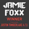 Winner (Explicit) - T.I.&Jamie Foxx&Justin Timberlake