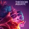 Aquatic - Theodore