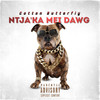 Ntja'ka Mei Dawg (Explicit) - Cotton Butterfly&MJunior Records International