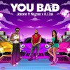 You Bad (Explicit) - Jideone&Mayzee&AJ Zaii