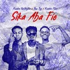 Sika Aba Fie (Explicit) - Kweku Darlington&Kweku Flick&Yaw Tog