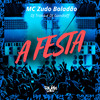 A Festa (Explicit) - DJ Traka&MC Zudo Boladão