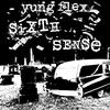 SIXTH SENSE (Explicit) - Yung Flex&Niguel Deloatch