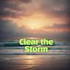 Clear the Storm - Harvey K