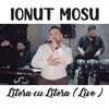 Litera cu Litera (Live) - Ionut Mosu