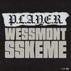 P.L.A.Y.E.R. (Explicit) - WeSSmont SSkeme