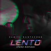 Lento (Pero Rápido) - Daniel Santacruz