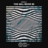 This Will Never Be (Explicit) - Denile