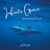 Infinite Grace Meditation - Jeffree