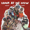 Look at Me Now (Explicit) - Lil Raven&Riff Raff&TAE LOUIS