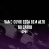 Vamo Ouvir Essa Bem Alto No Carro (Explicit) - Dj Ph de Vila Velha