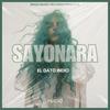 SAYONARA (feat. mago music records) - El Gato Indio&MAGO MUSIC RECORDS