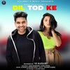 Guru Randhawa Dil Tod Ke - Just One Records&Guru Randhawa