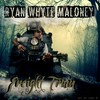 Frieght Train - Ryan Whyte Maloney