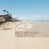 Here With Me (Tinca Remix) - Milo Meskens