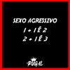 Sexo agressivo - 1 + 1 é 2, 2 + 1 é 3 (Explicit) - Dj Rugal O Rei