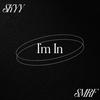 I'm In (feat. SMRF) - Skyy&SMRF