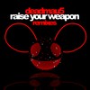 Raise Your Weapon (Noisia Remix) - Deadmau5