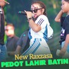 Pedot Lahir Batin - New Raxzasa