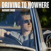 Driving To Nowhere (Explicit) - Nathan Evans