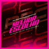 Melhor Escolha - Mc Menor Lk&Mc Menor Vini&DJ Felipe do CDC