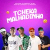 Tcheka Malhadinha (Explicit) - Silva MC&DJ Renan&JD Mc&Mc Lustosa&DJ PEDROCA