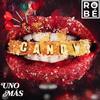 Candy (feat. Robé) (UnoMás Remix) - Unomas&Robe