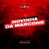 Novinha da Marcone (Explicit) - DJ KELVINHO DA ZS