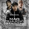 Não Guardo Mágoa (Explicit) - ARIUKXXL&Sheik Martins&Mc Th