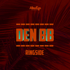 Ringside (Explicit) - Den BB