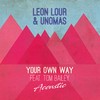 Your Own Way (feat. Tom Bailey) (Acoustic) - Leon Lour&Unomas&Tom Bailey