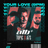 Your Love(9PM) - ATB&Topic&A7S
