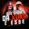 Que Show da Xuxa É Esse (Explicit) - Mc Pai&Mad Love&A2M PRODUTORA