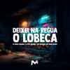 DEIXEI NA REGUA O LOBECA (Explicit) - DJ Gomes Original&DJ JOTA ORIGINAL&Yuri Redicopa&Meno Saaint