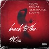 BACK To the 90s (Explicit) - Young Niggaz&Alikiba&Ice lucky$