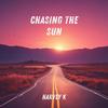 Chasing the Sun (Explicit) - Harvey K