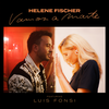 Vamos a Marte - Helene Fischer&Luis Fonsi