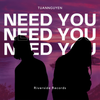 Need You - TuanNguyen