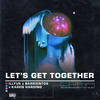 Let's Get Together - Illyus & Barrientos&Karen Harding