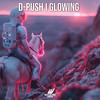 Glowing - D-Push