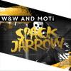 Spack Jarrow - W&W&MOTi